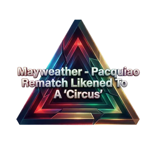 Mayweather Pacquiao Rematch Likened To A 'Circus'