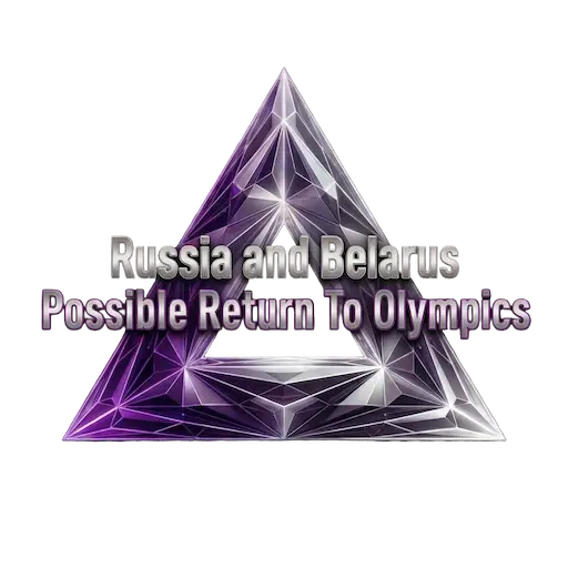 Russia and Belarus Possible Return To Olympics