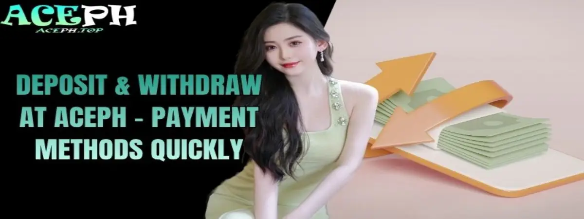 deposit & withdraw at aceph banner
