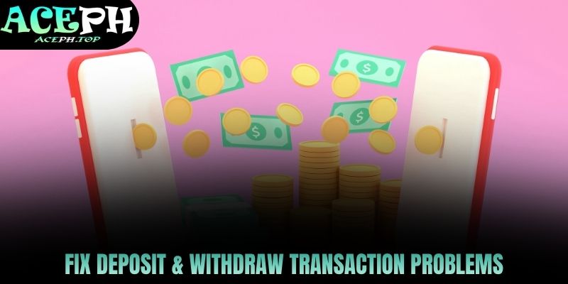 fix deposit & withdraw transaction problems